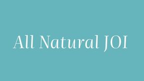 All Natural JOI