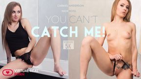 You Can't Catch Me!
