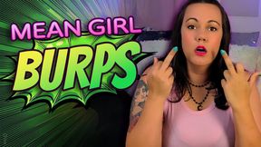 Mean Girl Burps