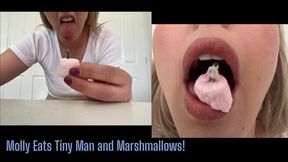 Molly Eat's Tiny Man and Marshmallows!