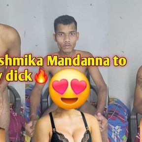 I got Rashmika Mandanna to suck my dick