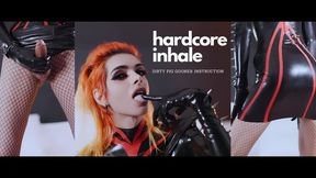Hardcore Inhale