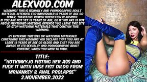 Hotkinkyjo fisting her ass and fuck it with huge fist dildo from mrhankey &amp_ anal prolapse