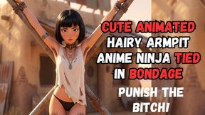 Hot anime manga ninja girl with hairy armpits is so naughty and punished in BDSM bondage fantasy so you can watch her struggle