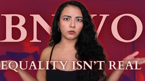 Equality Isn't Real BNWO