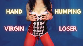 Hand Humping Virgin Loser