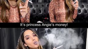 It's princess Angie's money! Findom smoking!