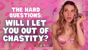 The Hard Questions: Will I Let You Out of Chastity?