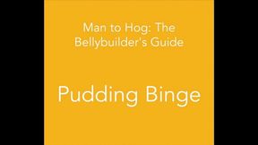 Man to Hog: Pudding Binge