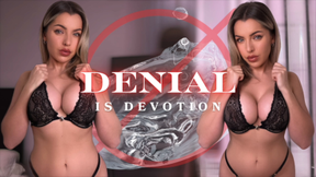 Denial Is Devotion