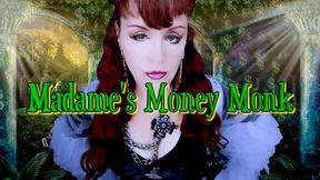 MADAME’S MONEY MONK