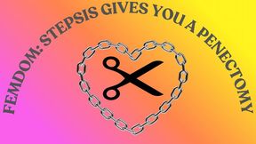 Stepsis gives you a PENECTOMY!!!!