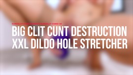 Big Clit Cunt Destruction XXL Dildo Hole Stretcher (ES860)