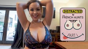 DISTRACTED BY FRENCH stepAUNTS TITS - PART 1