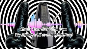 Cleans Your Own Filth from My Alpha's Bull 12 min (MaleDom)