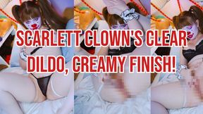 Scarlett Clown's Clear Dildo, Creamy Finish!