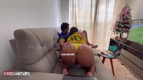 Fui uma Puta bem Safada durante o jogo do Brasil