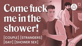 ASMR Audio Porn: Fucking My Gym Crush in the Shower -  Gay, Public Sex &amp; Strangers - Erotic Audio Roleplay for Men