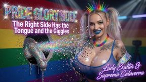 PRIDE GLORY HOLE. The Right Side Has the Tongue and the Giggles