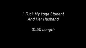 I Fucked My Yoga Student And Her Husband