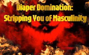 Diaper Domination: Stripping You of Masculinity