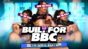 Built For BBC: Beta Safe Edition