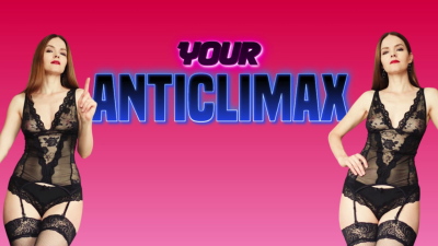 Your anticlimax