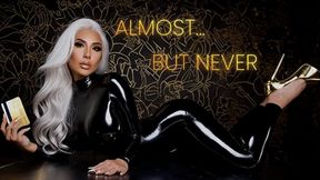 ALMOST BUT NEVER