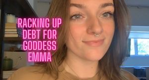 Racking Up Debt for Goddess Emma - Financial Domination Goddess Worship Verbal Humiliation