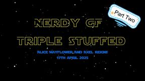 Nerdy GF Triple Stuffed - Boy Girl (Part Two)