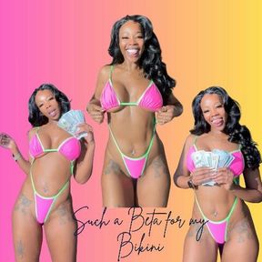 Such a Beta for my Bikini