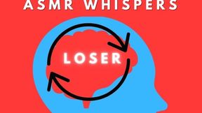 Deep Loser Mind Conditioning ASMR Whisper