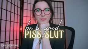 Be a Good Piss Slut