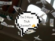 Do I Have Dick Cheese? (INSPECTION)