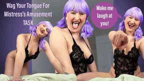 Wag Your Tongue For Mistress’s Amusement Task - Submissive Humiliation Task with Femdom Mistress Mystique - WMV