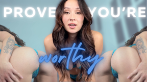 Prove you're worthy