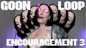 Mommy Lexi Mae's GOON LOOP ENCOURAGEMENT 3