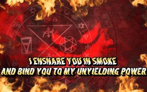 I Ensnare You in Smoke and Bind You to My Unyielding Power