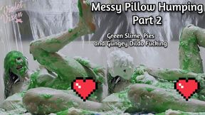 Messy Pillow Humping Pt2 Green Gunge+Pies Front Angle