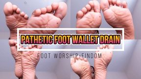 Pathetic Foot Wallet Drain