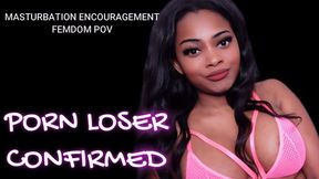 Porn Loser Confirmed
