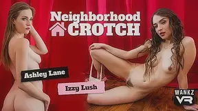 Neighborhood Crotch Preview - Ashley Lane & Izzy Lush - WANKZVR