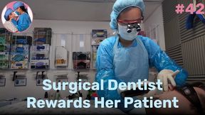 Surgical Dentist Rewards Her Patient