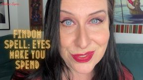 Findom Spell: Eyes Make You Spend 4K