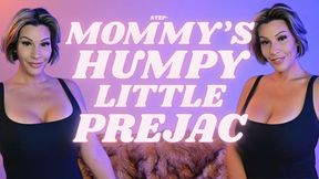 Step-Mommy's Humpy Little Prejac