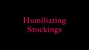 Humiliationg Stockings