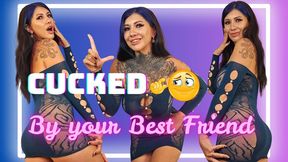CUCKED by your Best Friend