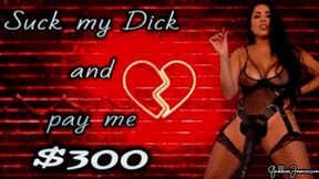 Suck my Dick and pay ME