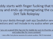 Finger Fucking the tiny pussy turns into impregnating the cunt. (Dirty Talk Roleplay)