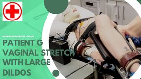 Patient G vaginal stretch with large dildos and amazing orgasm!